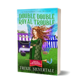 Double Double Royal Trouble: Paranormal Cozy Mystery (paperback)
